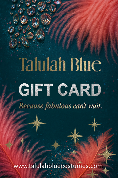 Get a gift card for Talulah Blue Costumes for your loved ones who enjoy Circus, cabaret costumes and festivals