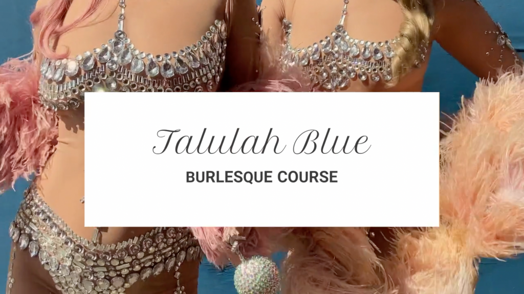 Burlesque Course with Talulah Blue